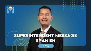 MVUSD | Superintendent Message | April 2026 | Spanish