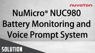 NuMicro® NUC980 Battery Monitoring and Voice Prompt System