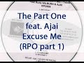 The Part One feat. Ajai - Excuse Me (RPO part 1)