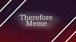 Therefore Meme || Undertale AU