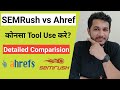 SEMRush vs Ahref : Which one is the best SEO Keyword research Tool?