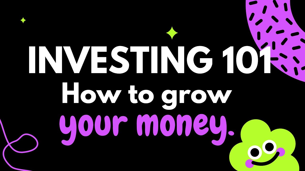 INVESTING 101 - How to Grow Your Money - YouTube