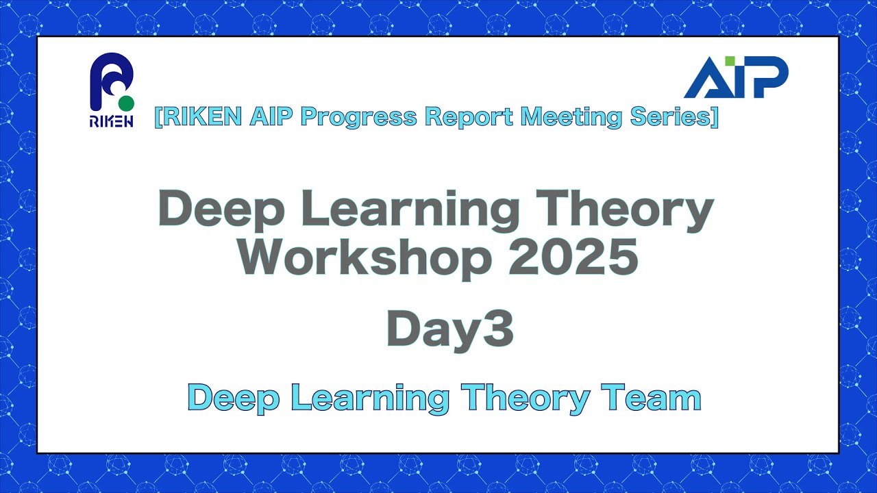 Deep Learning Theory Workshop 2025 Day 3 (Aug. 7, 2025) - YouTube