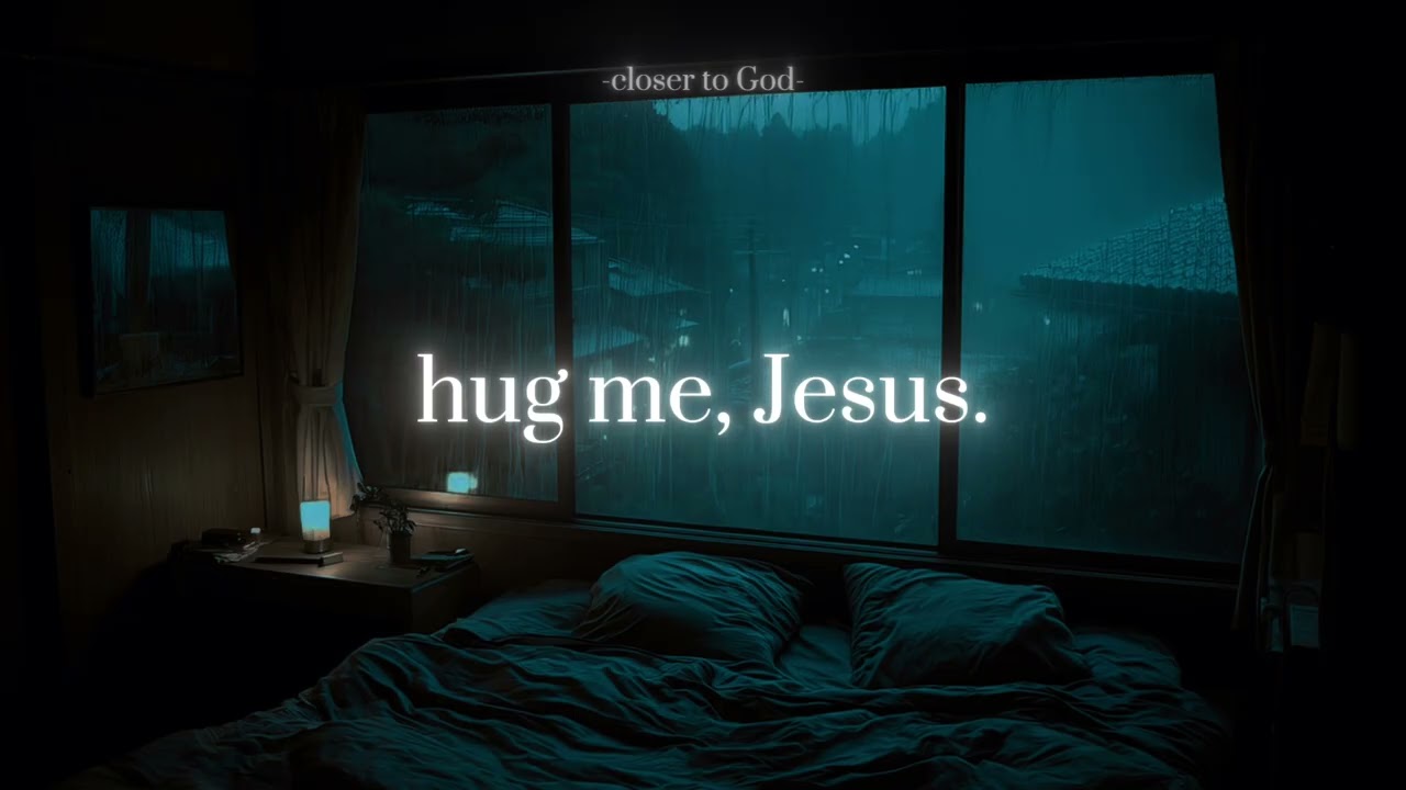 hug me, Jesus.