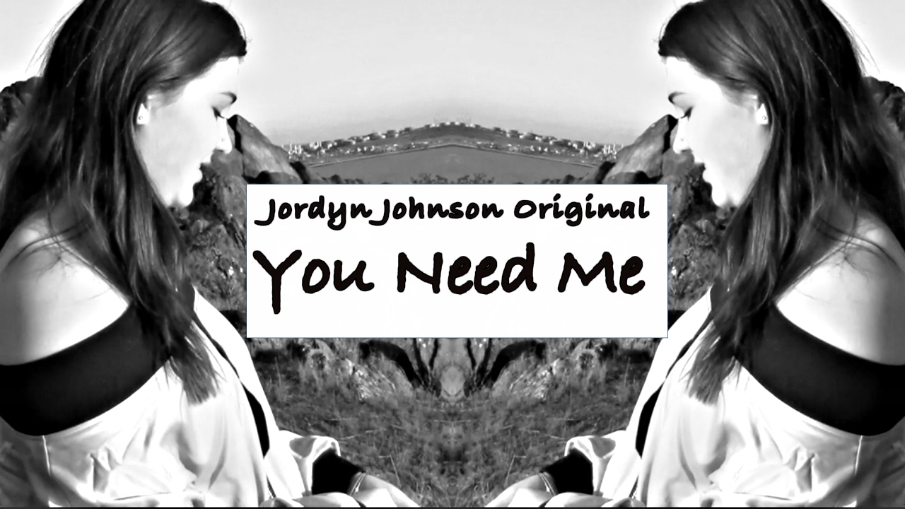 You Need Me | Jordyn Johnson Original Music Video