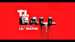 T.I. - Ball Ft. Lil Wayne Explicit
