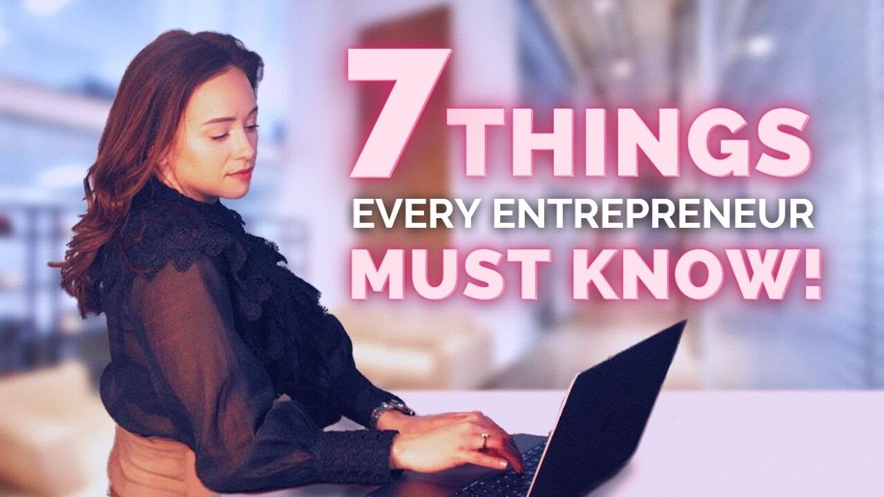7 Things Every New Entrepreneur Needs to Know YouTube