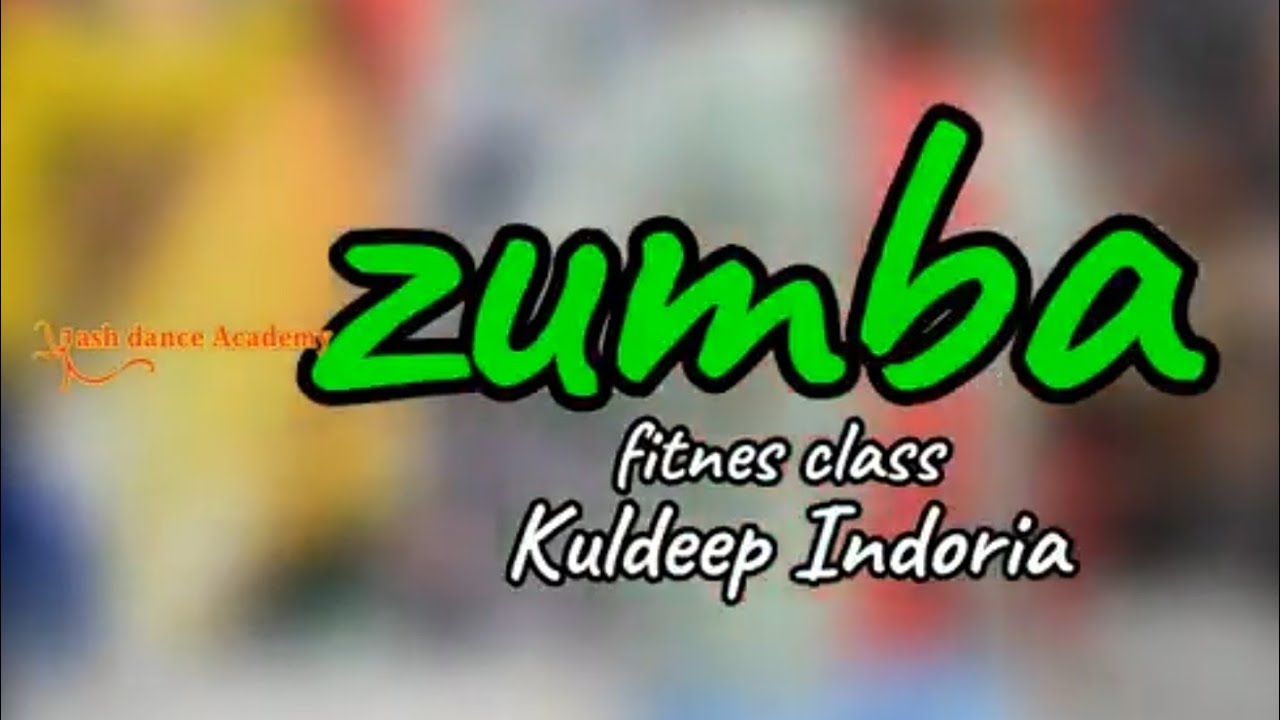 Zumba Fitness Class by Kuldeep Indoria - Yash Dance Academy