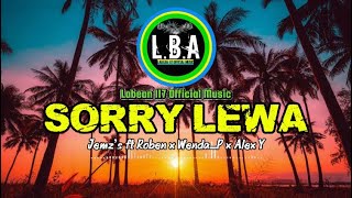 SORRY LEWA - Jemz’s Ft Roben x Wenda_P x Alex Y - Labean 117  Music - Lagu Terbaru 2026❤️‍🔥🌿