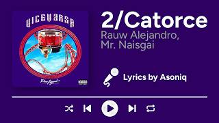 Rauw Alejandro, Mr. Naisgai - 2/Catorce (Letra/Lyrics)