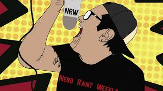 Nerd Rant Weekly