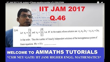 IIT JAM 2017 Q.46 Maths solution |system of linear equation| number of linearly independent SOLUTION
