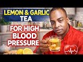 Doctor Shocked! Lemon & Garlic Tea Routine for Supporting Healthy Blood Pressure