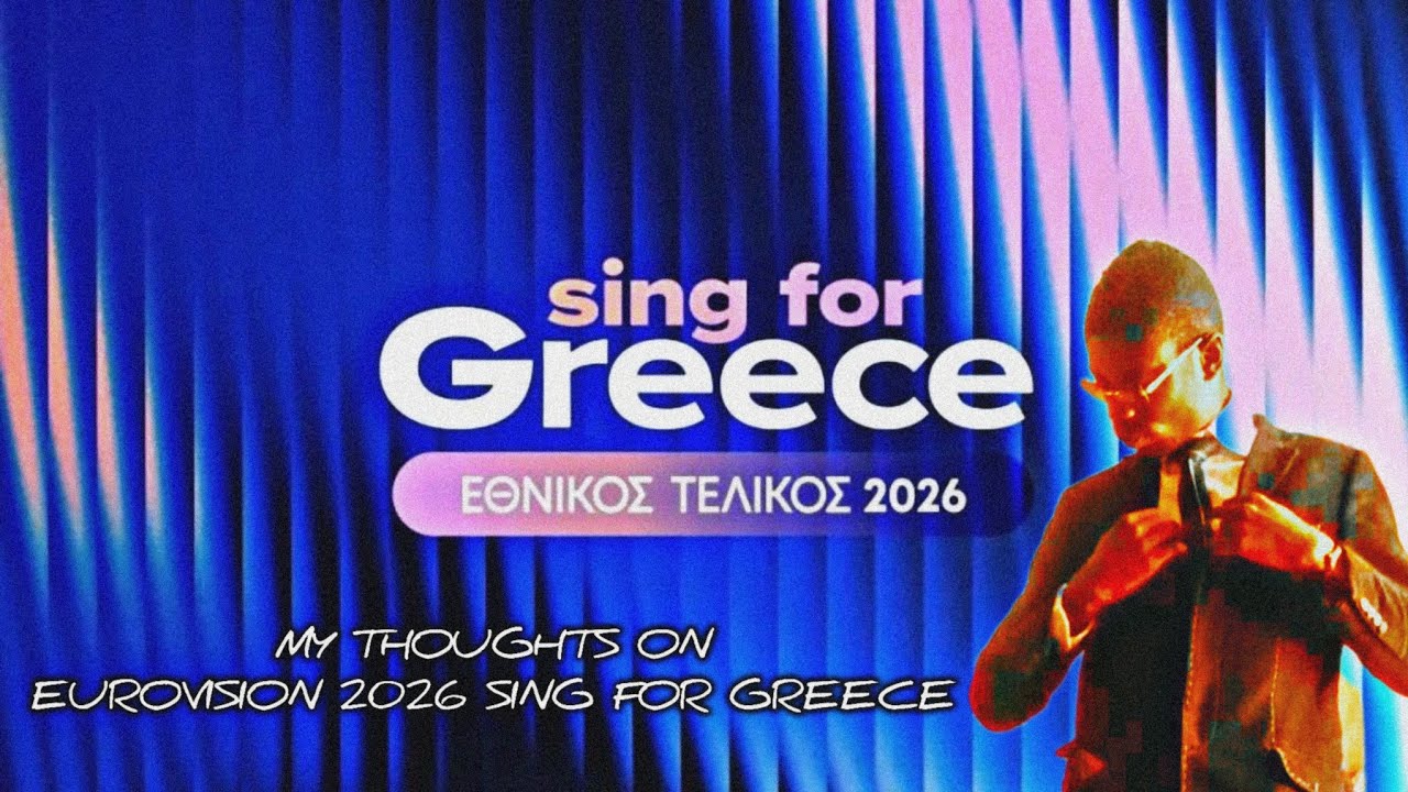 MY THOUGHTS ON EUROVISION 2026 SING FOR GREECE