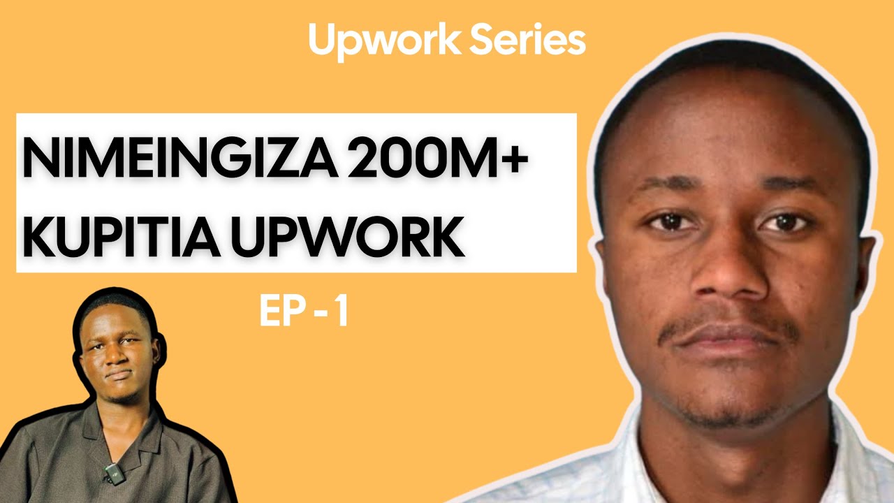 Upwork Series: Nimeingiza hela upwork kupitia Kiswahili ft Julius