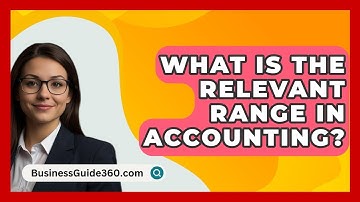 What Is The Relevant Range In Accounting? - BusinessGuide360.com