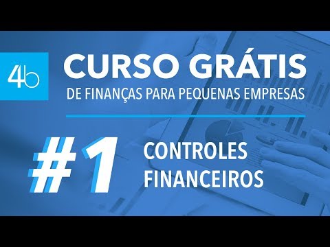 Curso Grátis Gestão Financeira para Pequenas Empresas - Aula 1 Controles Financeiros - Curso Grátis Gestão Financeira para Pequenas Empresas - Aula 1 Controles Financeiros