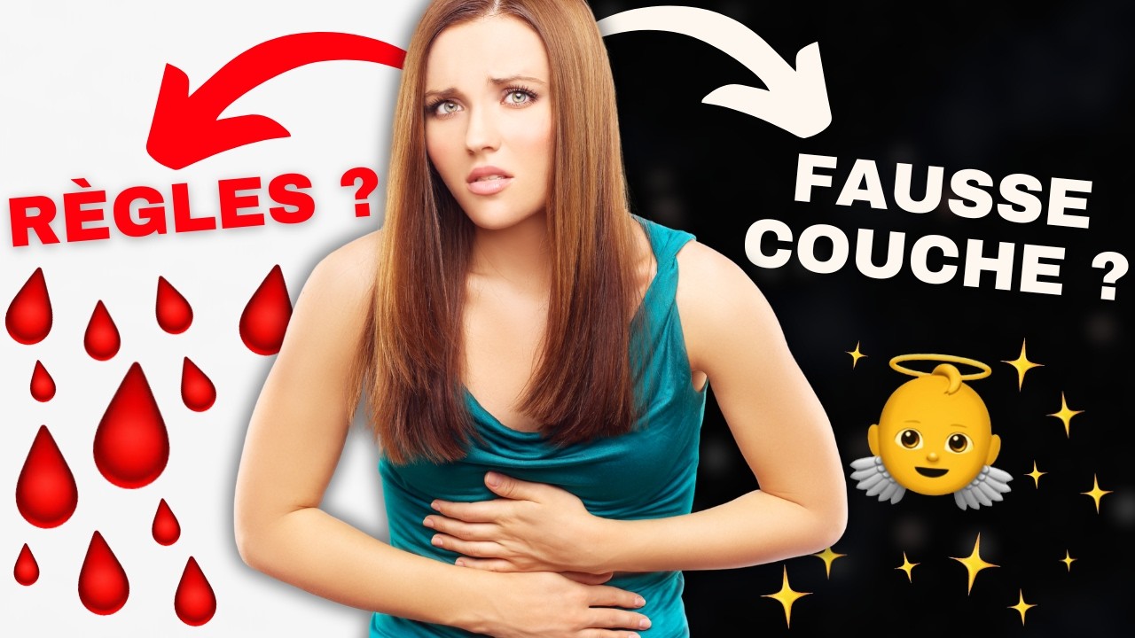 FAUSSE COUCHE PRÉCOCE ou RÈGLES ? Comment différencier les deux ?