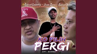 Download Lagu Ko Pilih Pergi (feat. Richard Sumendap & Richard Yerussa)
