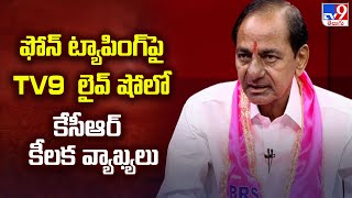 Phone Tapping పై TV9  లైవ్ షోలో KCR కీలక వ్యాఖ్యలు || KCR Interview With Rajinikanth - TV9