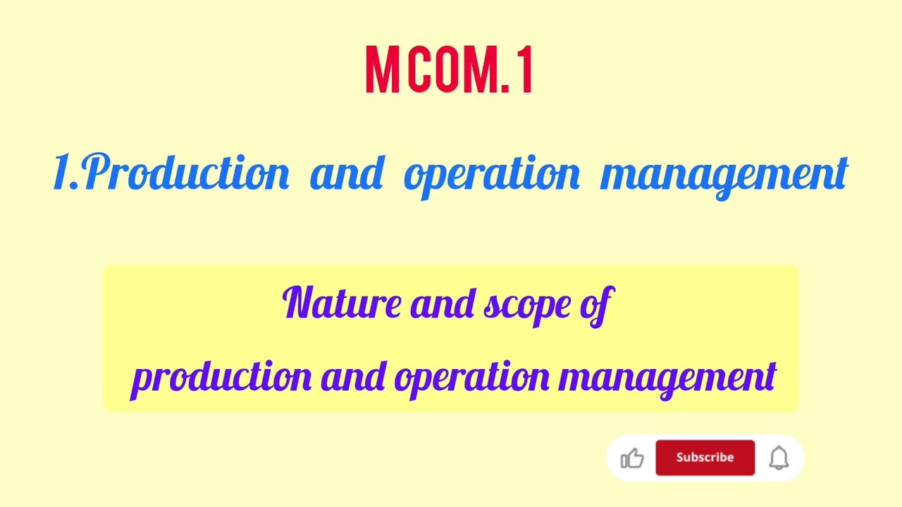 Nature and scope of production and operation management( Mcom1 sem1)( POM)