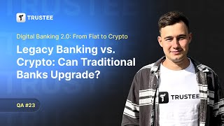 Legacy Banking vs. Crypto: Can Traditional Banks Upgrade?
