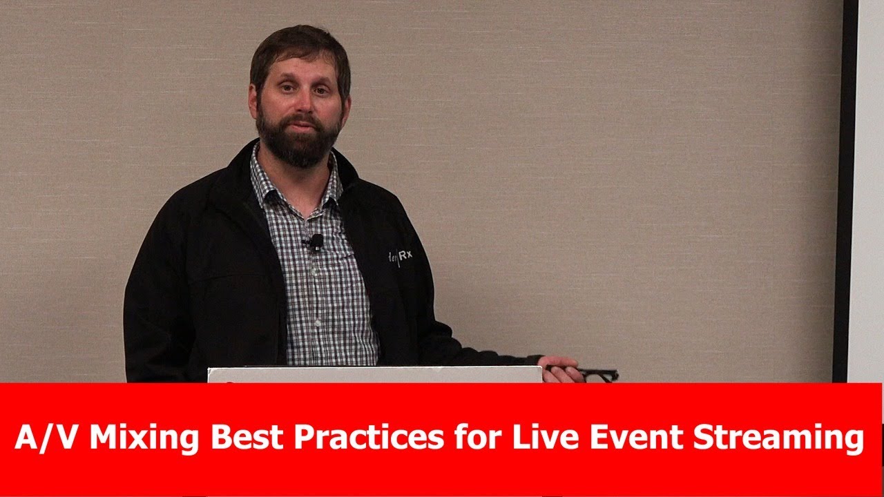 AV Mixing Best Practices for Live Event Streaming