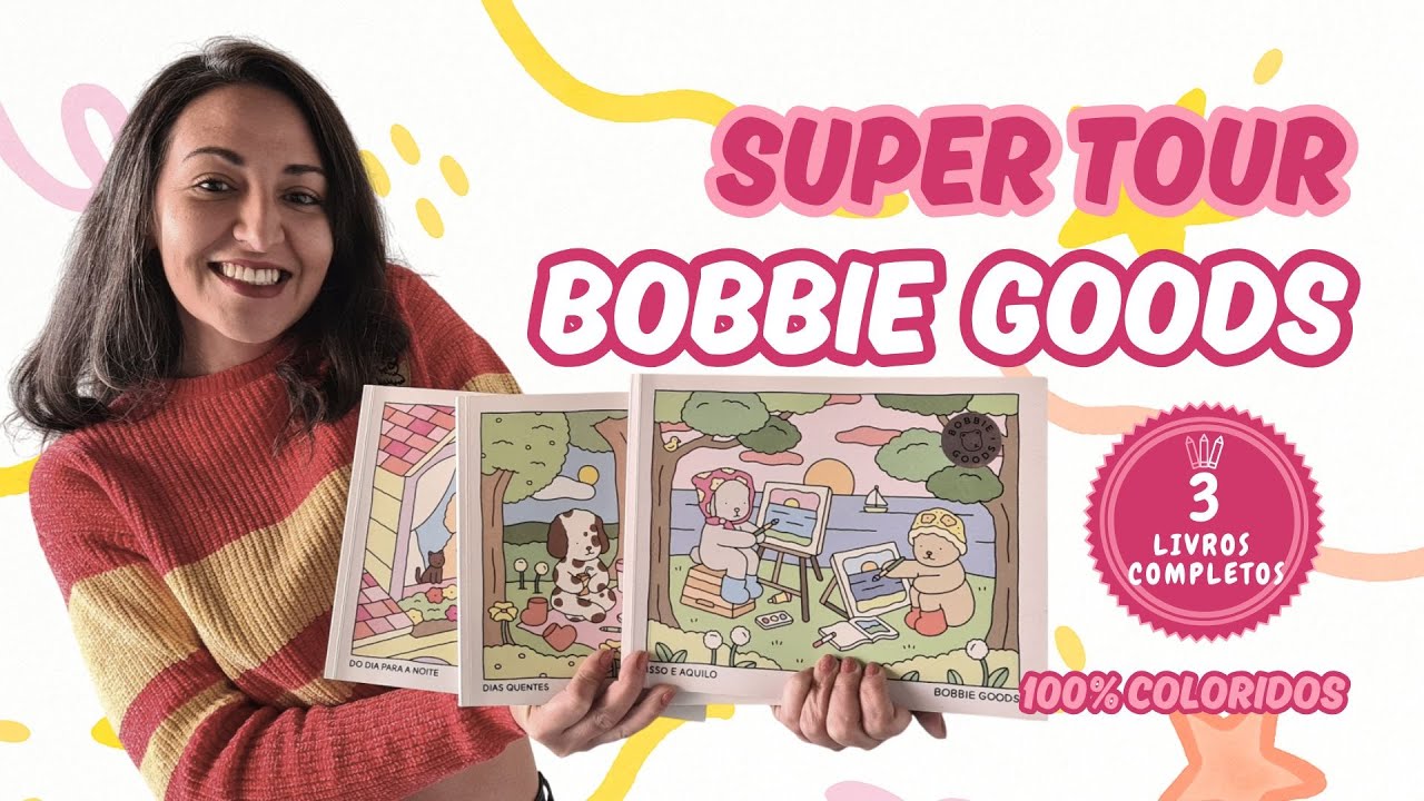 TOUR BOBBIE GOODS — 3 LIVROS COMPLETOS 100% COLORIDOS! BUSQUE SE INSPIRAÇÃO E VEM COLORIR COMIGO!