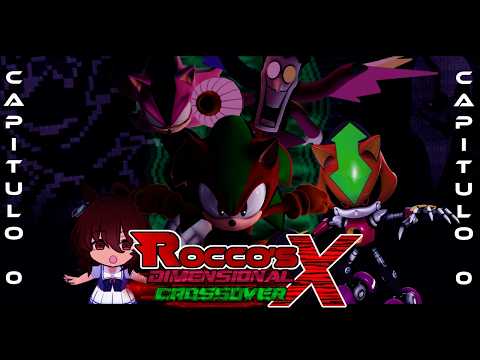 Rocco's Dimensional Crossover X - Capitulo 0: Prologo (Obsoleto)