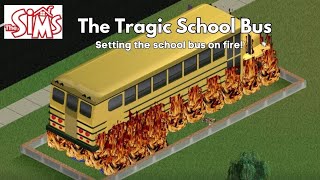Sims 1: Tragic School Bus (Setting the bus on fire)