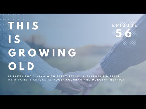 This is Growing Old: Living With Early Stages Alzheimer’s Disease thumbnail