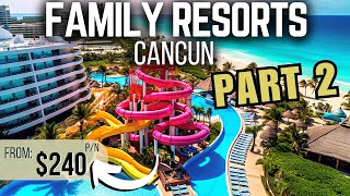 10 Best All-Inclusive Family Resorts in Cancun (PART 2)