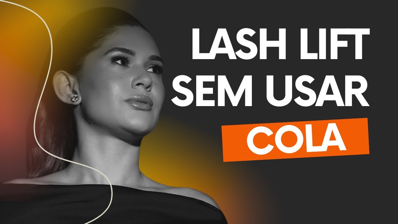 Lash Lifting Coreano: passo a passo do método sem cola 