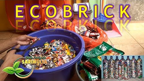 CARA MEMBUAT ECOBRICK YANG BAIK - BANK SAMPAH SARIMULYA