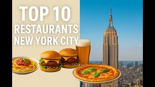 Best Places to Eat in NYC: Top 10 Restaurants