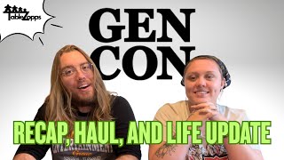 Gen Con 2025 Recap, Haul, Life Update