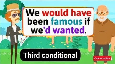 Third conditional English Conversation Practice We would have been famous singers
