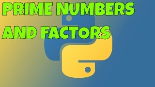 Finding Factors and Prime Numbers in Python