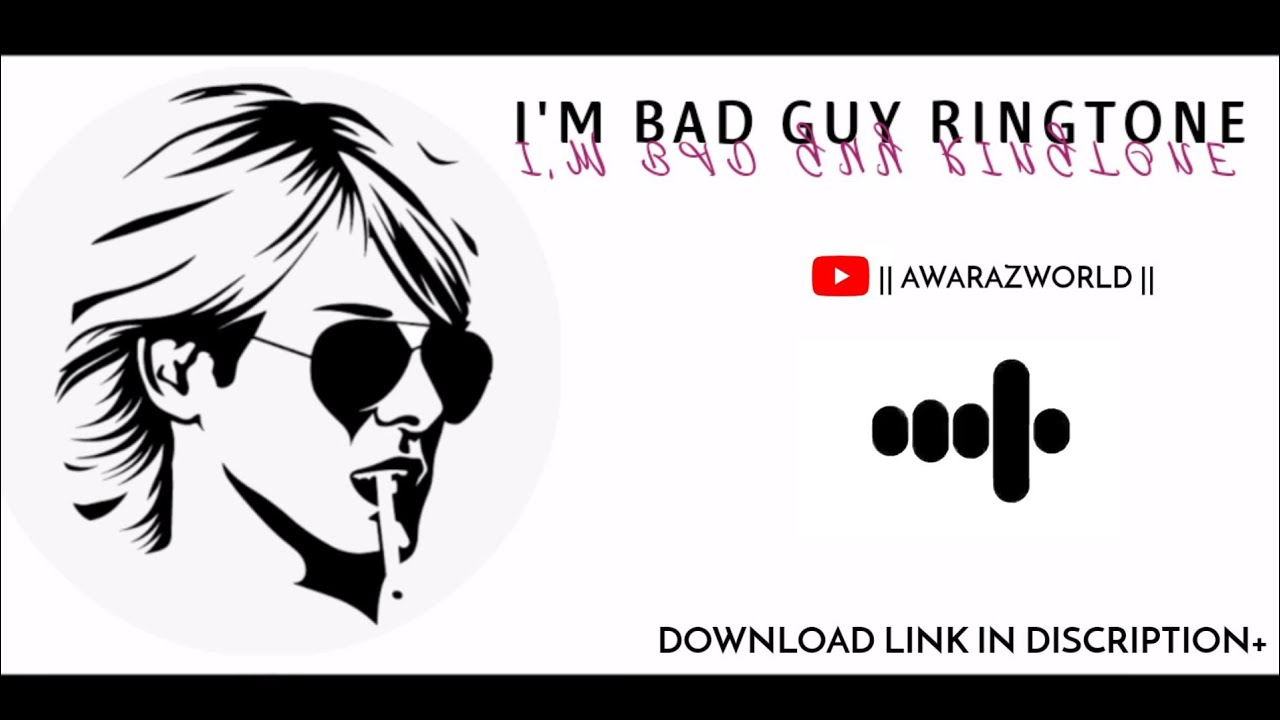 bad guy ringtone download link I'm a bad guy ringtone call ringtone