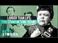 History's Smallest Superstar: The Real Tom Thumb (History Documentary) | Real Stories