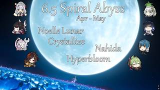 6.5 Spiral Abyss Noelle Lunar-Crystallize + Nahida Hyperbloom Floor 12 FULL CLEAR