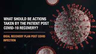 What should be actions taken by the patient post Covid-19 Recovery | Apollo Hospitals
