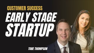How to Build a Customer Success Program in EARLY-STAGE STARTUPS