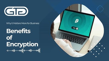 Benefits of Encryption: Protect Your Business and Data from Cyber Threats NOW!