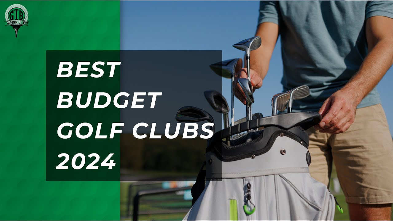 Best Budget Golf Clubs 2024 Top Picks YouTube