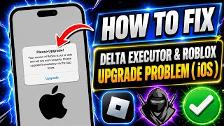 How to Fix Delta Executor & Roblox Upgrade Error on iPhone/iPad (iOS 2026) | Delta Not Working Fix!