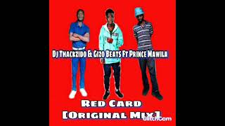 Dj Thackzido U0026 Gizo Beats Ft Prince Mawila red Cardoriginal Mix