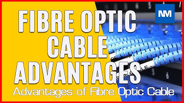 Advantages of Fibre Optic Cable  (Fiber Optic Cable)