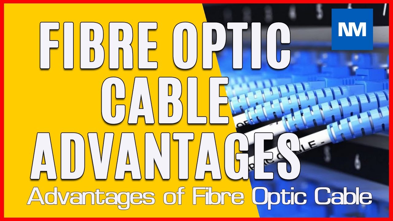 Advantages of Fibre Optic Cable (Fiber Optic Cable) YouTube