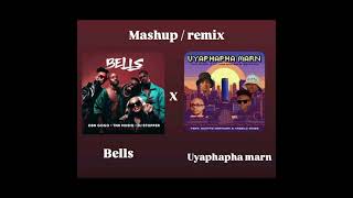 Uyaphapha marn x bells (mashup)